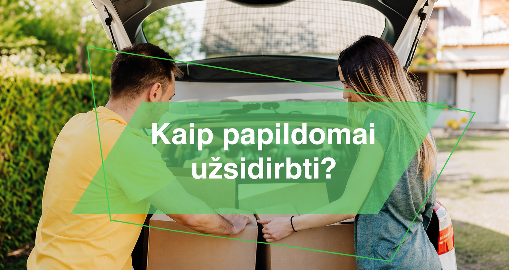 Kaip papildomai užsidirbti?